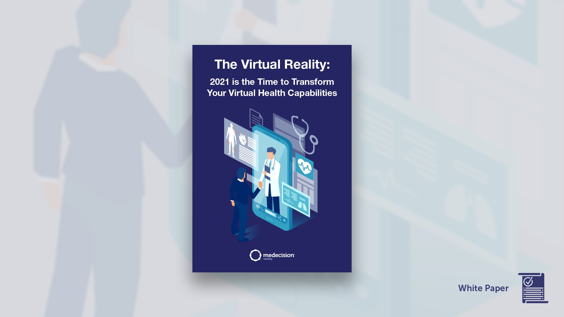 The Virtual Reality - 2021 Is the Time to Transform Your Virtual Health Capabilities